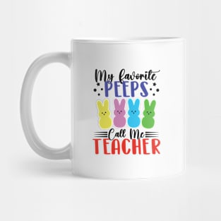 My Favorite Peeps Call Me Teacher Easter Mug